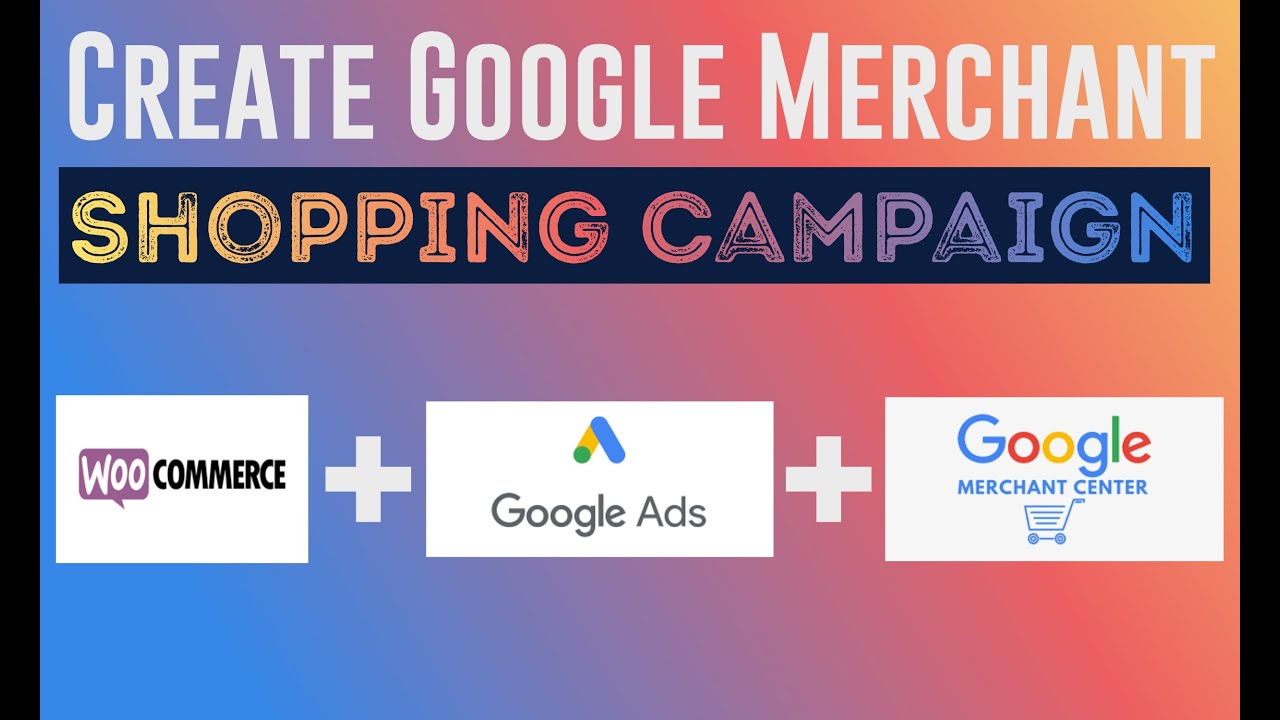 Google Shopping💰💰 WooCommerce: Google Merchant Centre Tutorial
