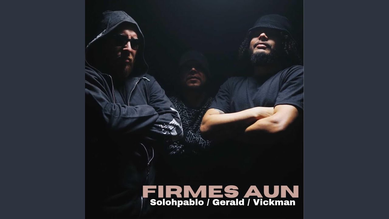 FIRMES AUN (feat. Gerald & Vickman)