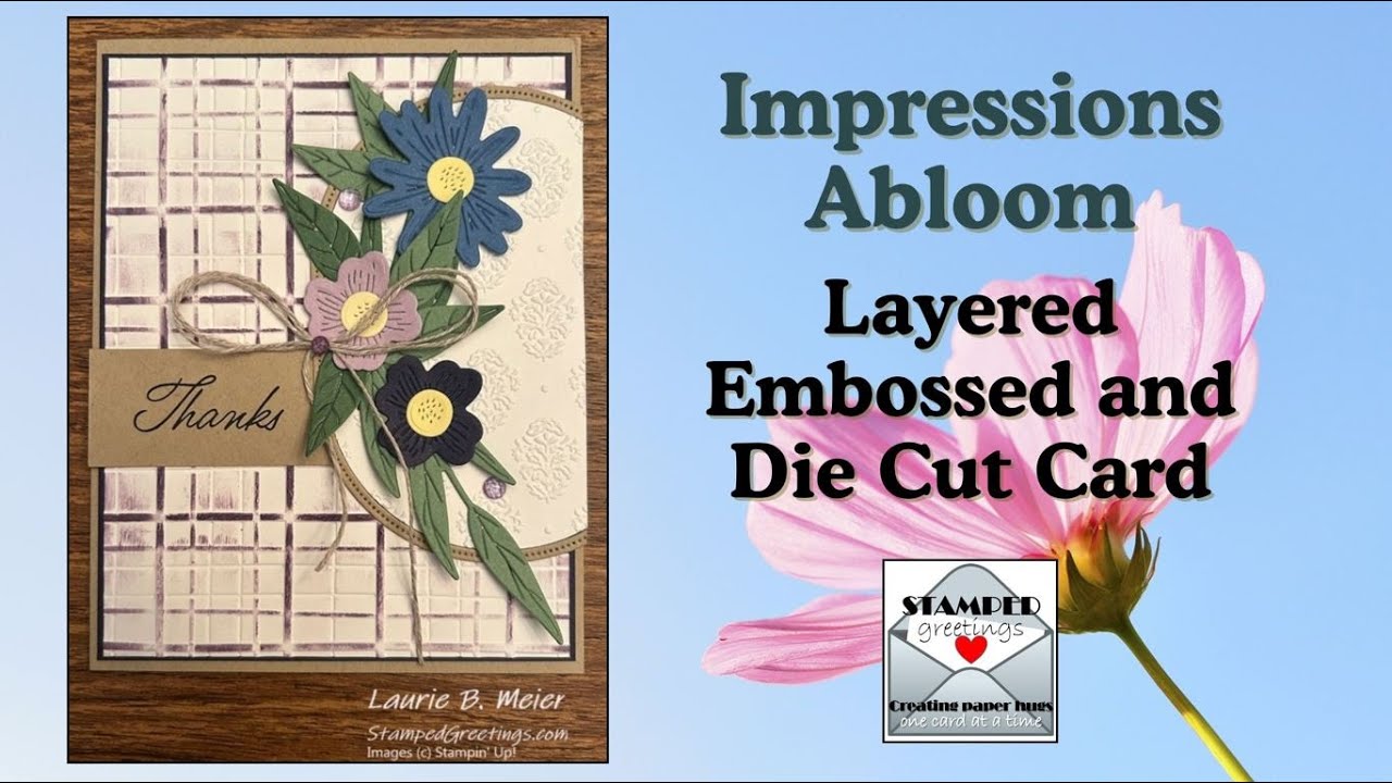 Impressions Abloom - Embossed and Die Cut Card