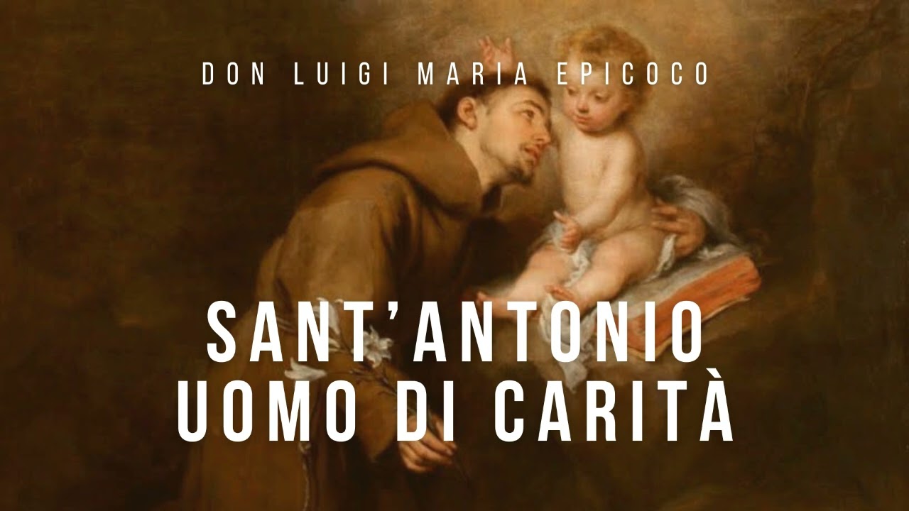 Don Luigi Maria Epicoco - Sant’Antonio uomo di carità
