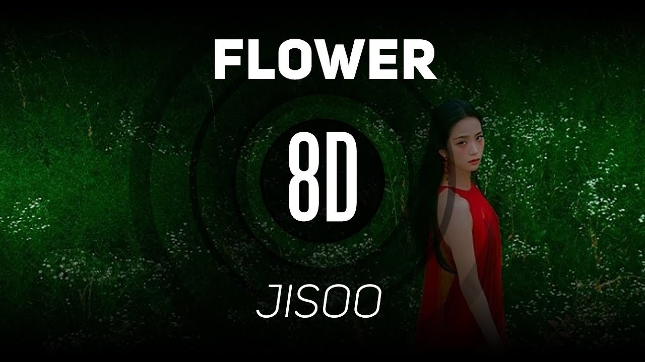 𝟴𝗗 𝗠𝗨𝗦𝗶𝗖 | 꽃(FLOWER) - JISOO | 𝑈𝑠𝑒 ℎ𝑒𝑎𝑑𝑝ℎ𝑜𝑛𝑒𝑠🎧