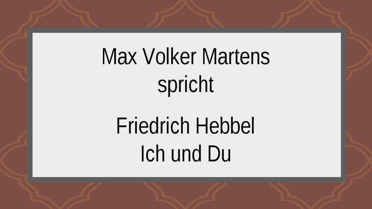 Friedrich Hebbel „Ich und Du