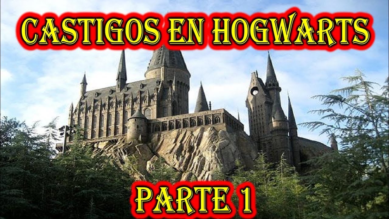 Castigos en el colegio Hogwarts Parte 1