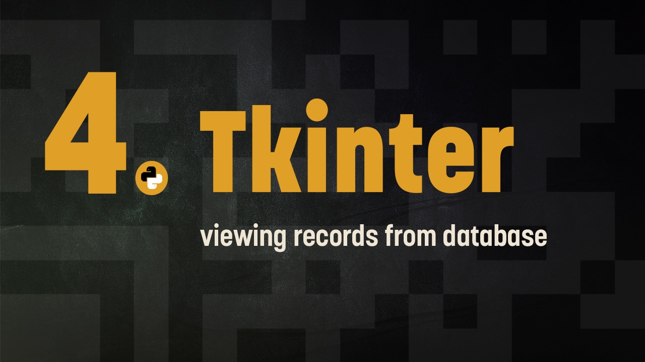 4. Tkinter: viewing records from the database