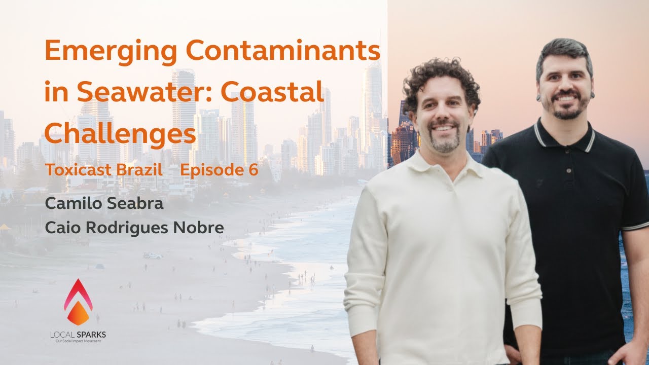 Toxicast Brazil Ep. 06 - Emerging Contaminants in Seawater: Coastal Challenges