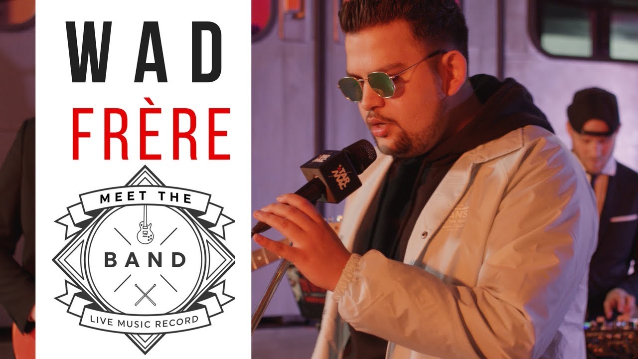 Wad - Fr&egrave;re &bull; MEET THE BAND