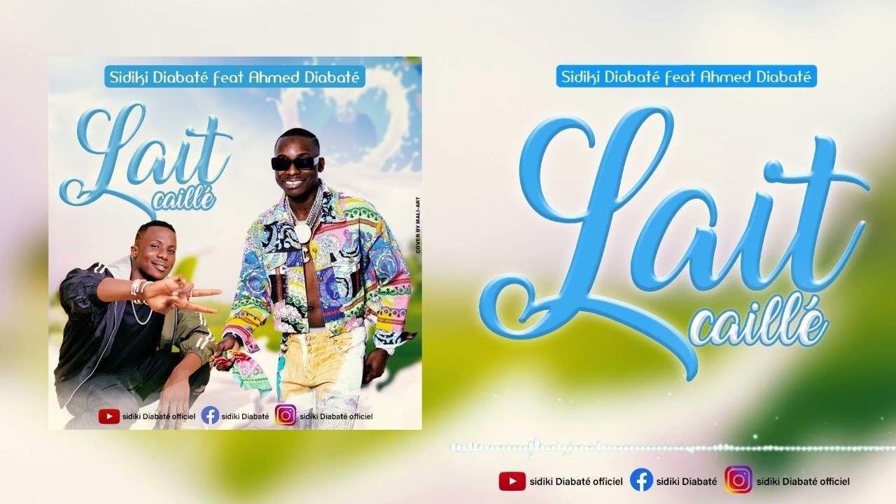 SIDIKI DIABATE - Lait Caillé feat AHMED DIABATE (SonOfficiel 2023)