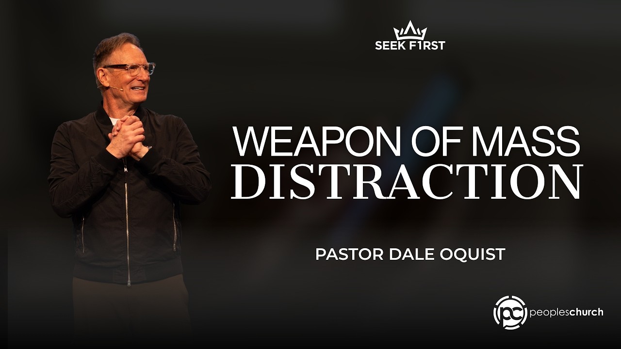 Weapon of Mass Distraction | First Things First: Kingdom Relationships | Pastor Dale Oquist
