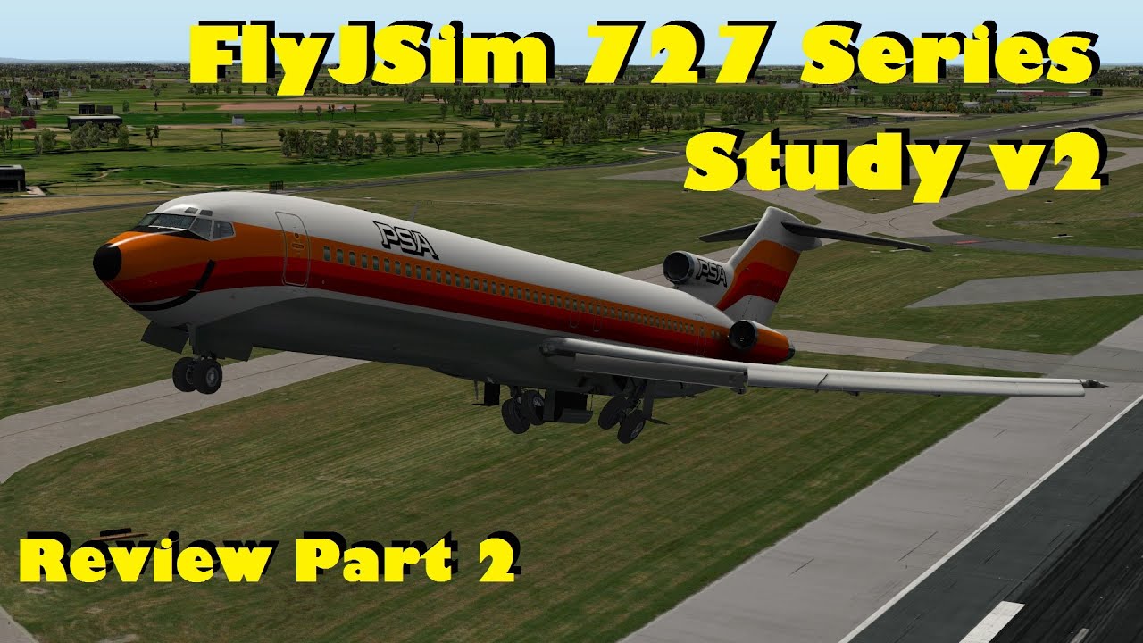FlyJSim Boeing 727 Series Study v2 review.  Part 2: Systems, Failures, Flight Dynamics - X-Plane 10