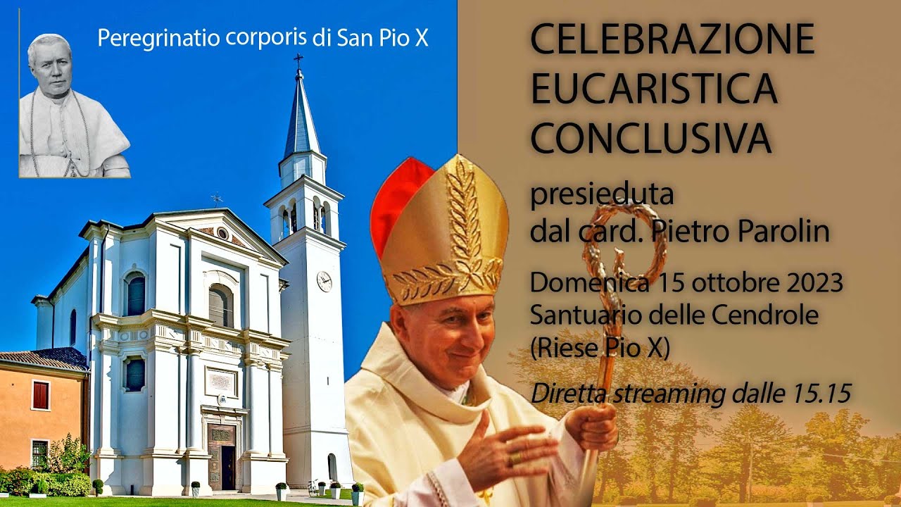 Peregrinatio corporis di San Pio X - Celebrazione Eucaristica Conclusiva
