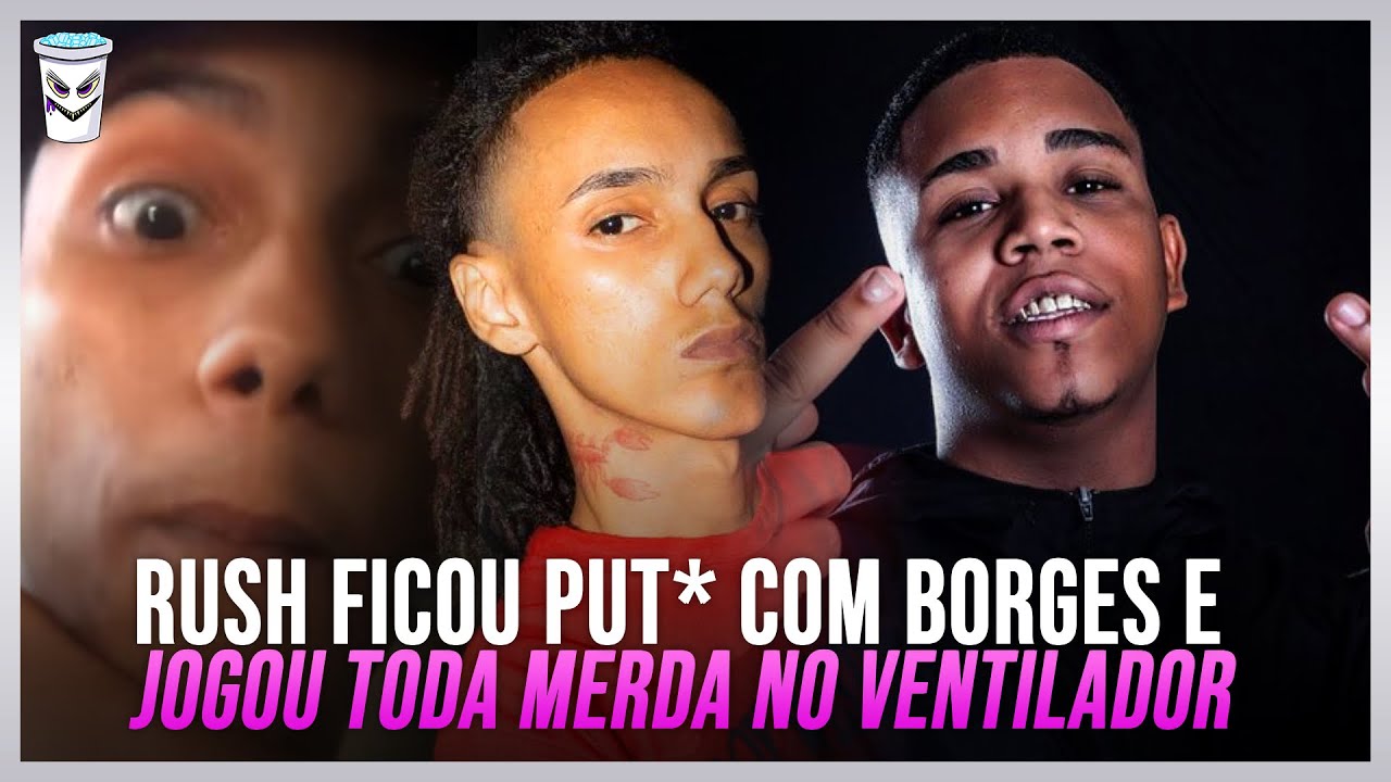 BORGES MANDA INDIRETA PRO BIG RUSH APÓS TRETA COM VEIGH E O CLIMA FICA TENSO