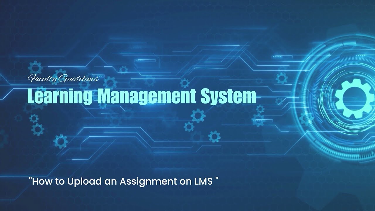 LMS | Faculty Guide ( How to upload an Assignment on LMS)