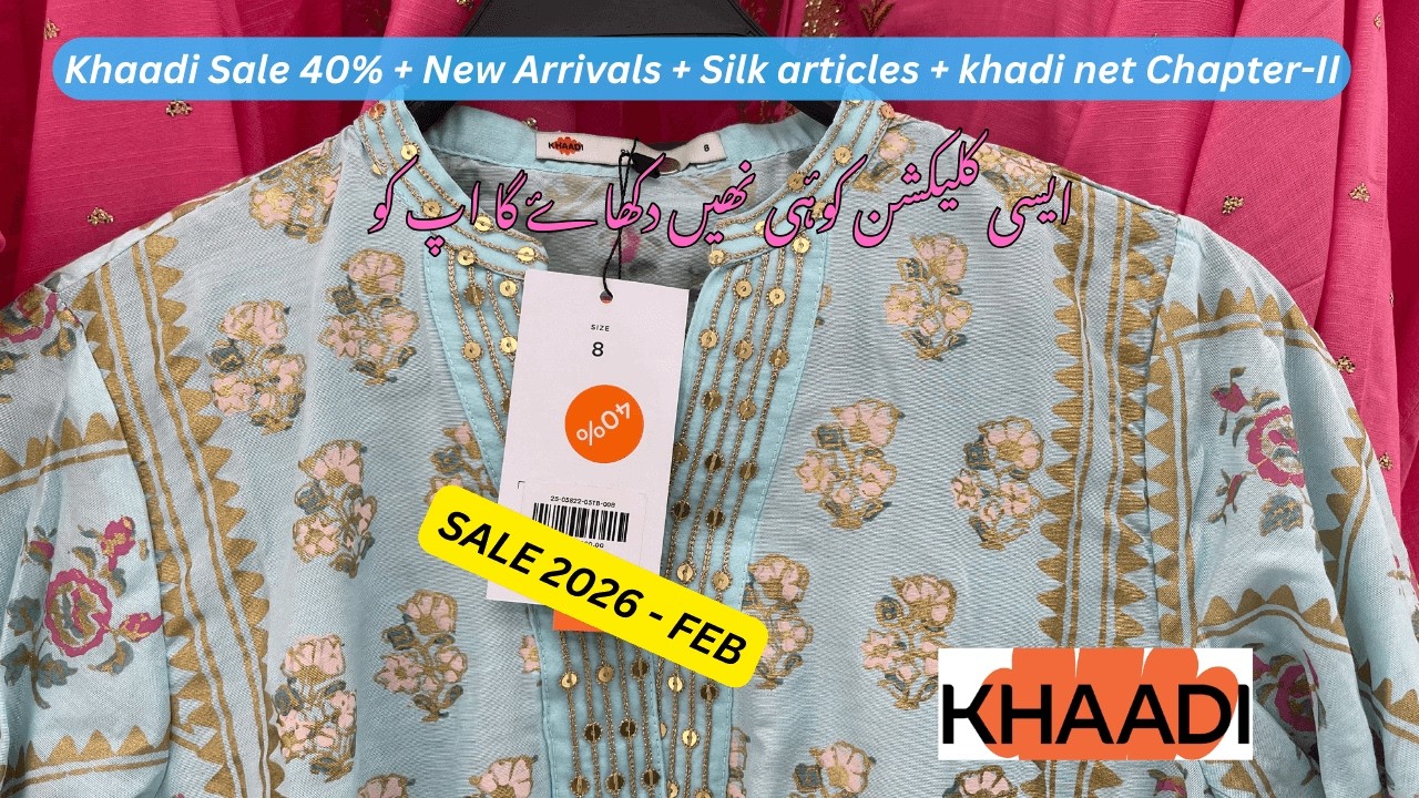 Khaadi Sale 40% + New Arrivals + Silk articles + khadi net Chapter-II CHAPTER TWO