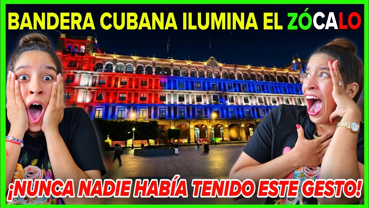 ZÓCALO de MEXICO🇲🇽 se ILUMINA😱 con los COLORES de la BANDERA CUBANA🇨🇺 y EMOCIONA a TODA CUBA😭❤️
