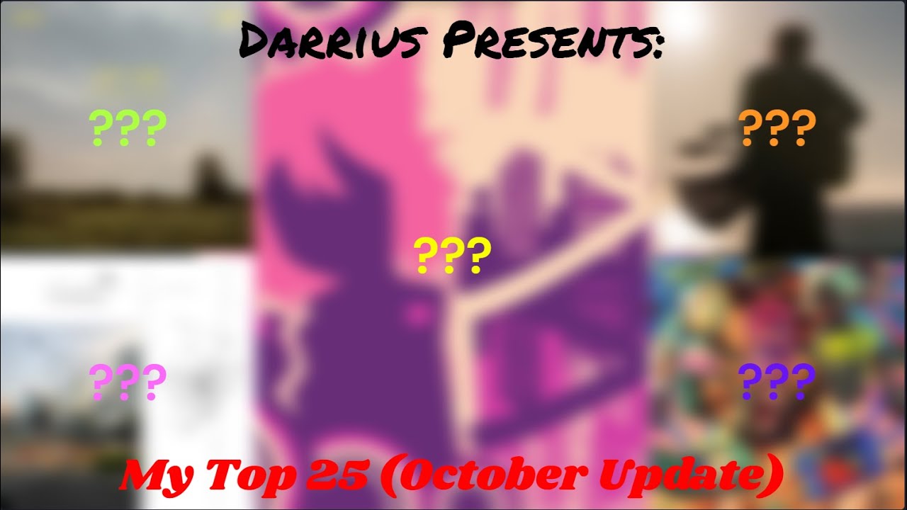 My Top 25 (October Update)