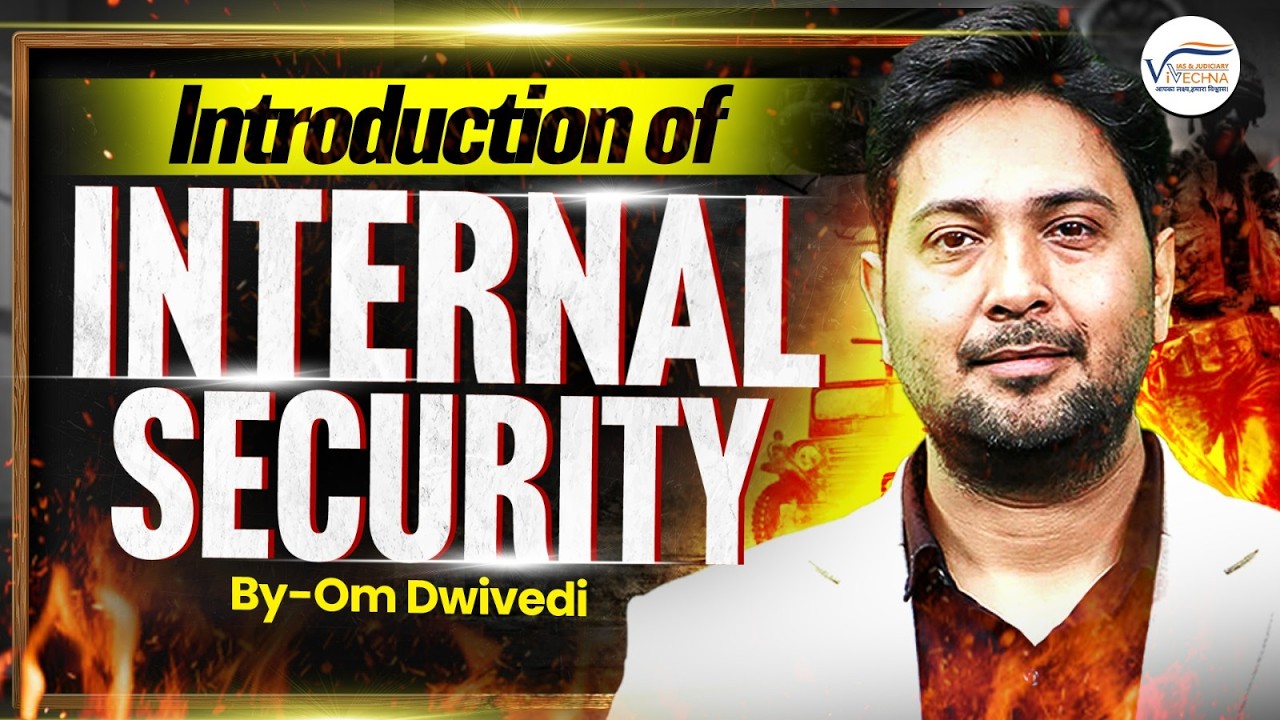 Introduction to Internal Security | Om Dwivedi| Vivechna IAS Academy