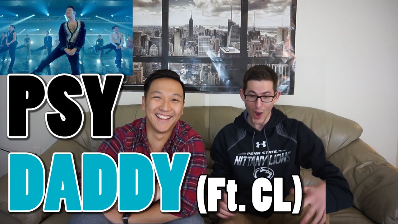 PSY - DADDY (feat. CL of 2NE1) MV Reaction [YES!!!] Non-Kpop Fan