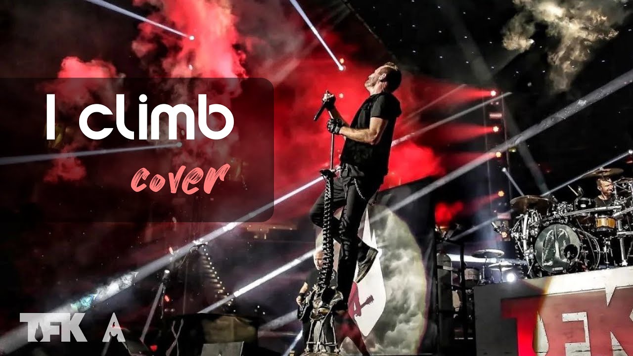 I climb (Thousand Foot Krutch cover)