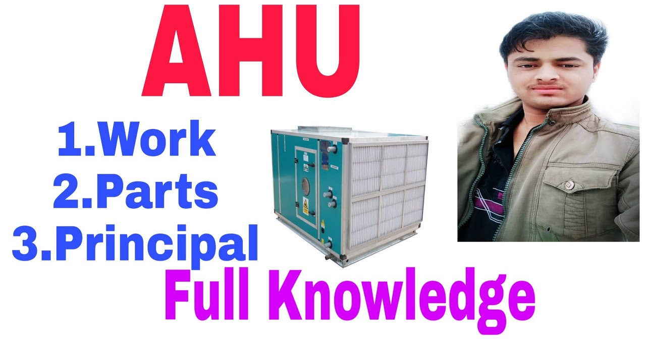 Ahu Full knowledge by satya working principle of AHU in Hindi ए एच यू क्या है।एच यू कैसे काम करता है