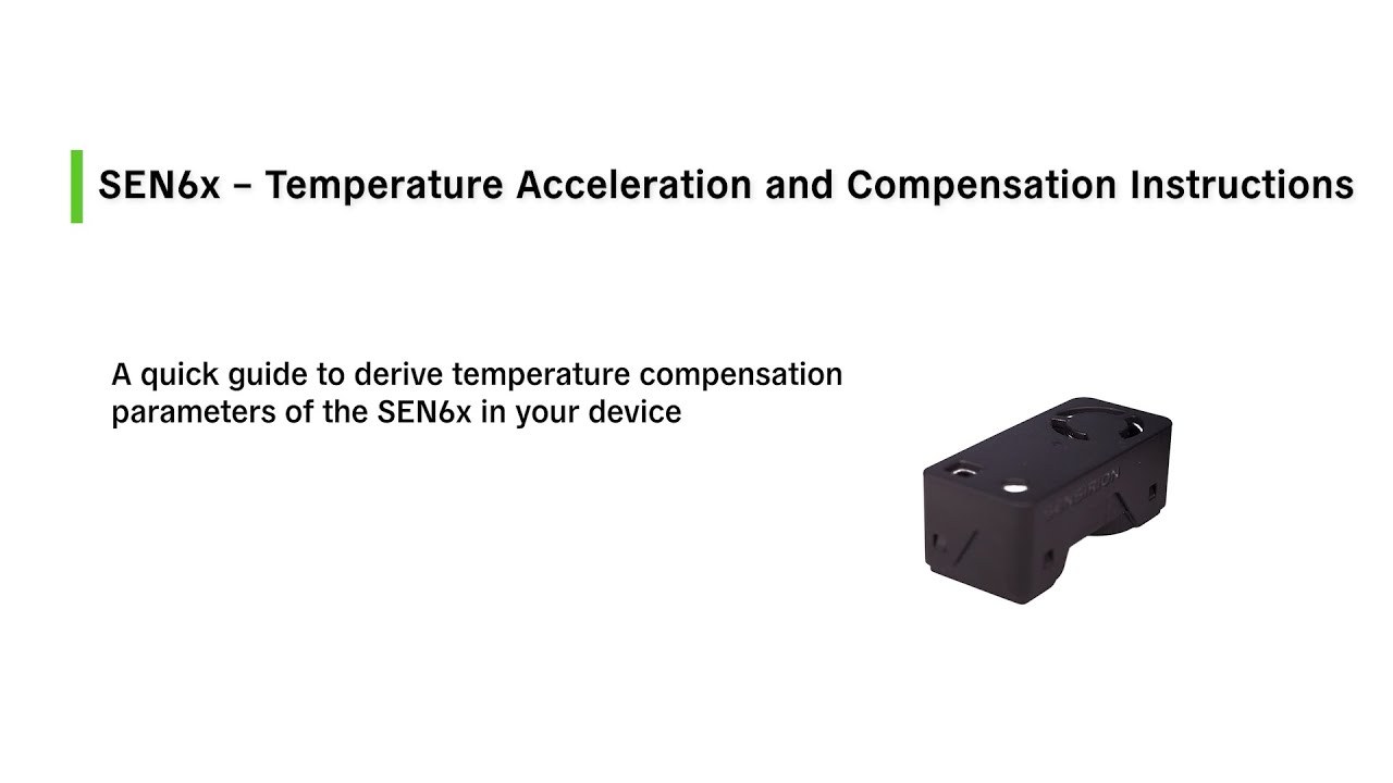 SEN6x Temperature Compensation & Acceleration Explained | Unlock the full potential of the SEN6x