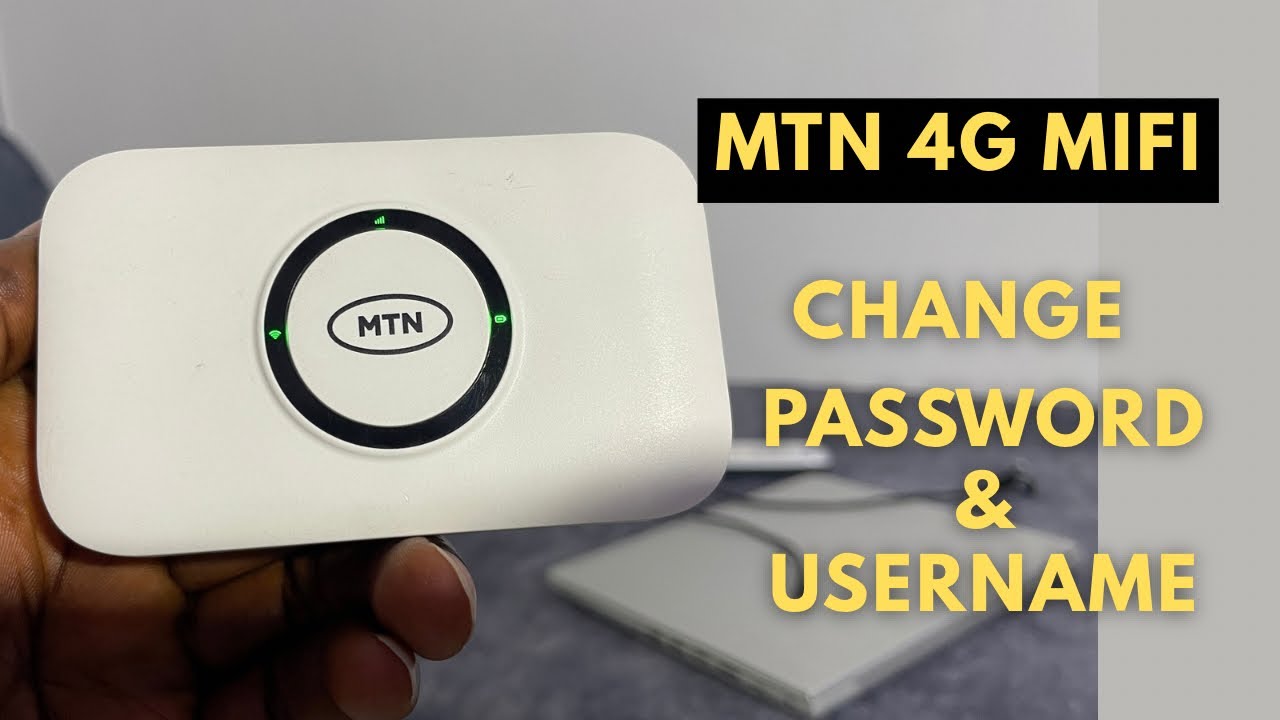 How To Change MTN 4G N873 MiFi Password And Username || MTN MiFi Configuration