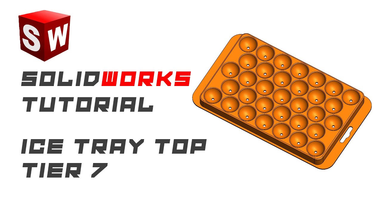 ICE TRAY TOP TUTOTIAL | TIER 7 | Fill Pattern | SolidWorks
