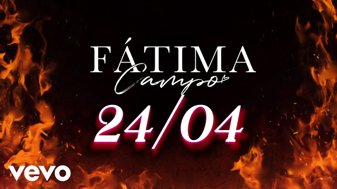 Fátima Campo - 24/04 (LETRA)