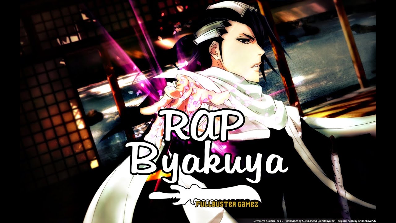 Rap do Byakuya (Bleach #3) | FullbusterGameZ