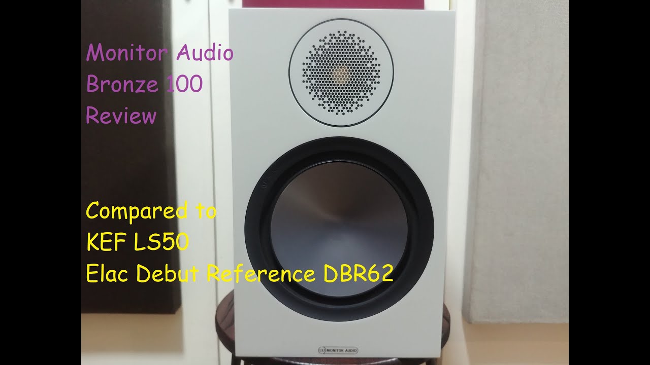 Monitor Audio Bronze 100 review vs. KEF LS50 and Elac Debut Reference DBR62