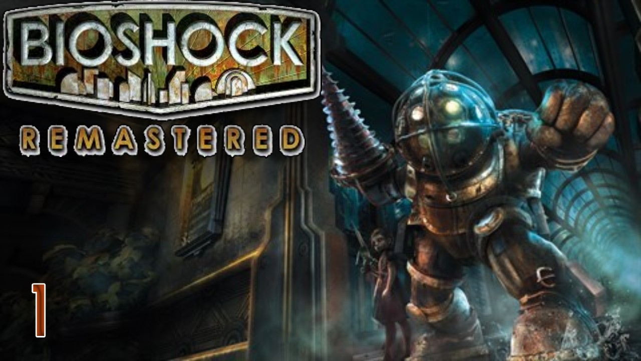 Bioshock: Remastered, часть 1 — Добро пожаловать в Восторг