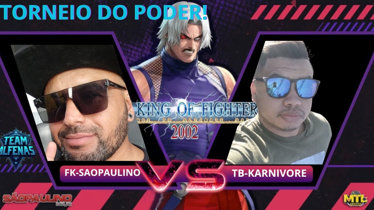 FK-SAOPAULINO VS TB-KARNIVORE  KOF02 TORNEIO (ROLETA TIME FECHADO) 