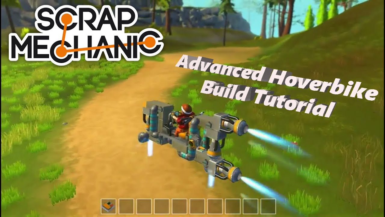 Scrap Mechanic - Hoverbike build tutorials