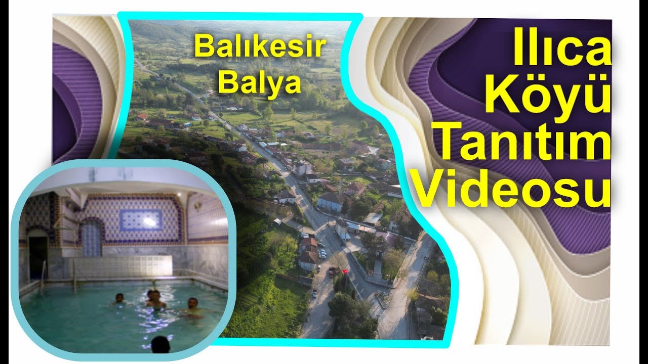 Balıkesir Balya Ilıca Köyü Köy Tanıtım Videosu