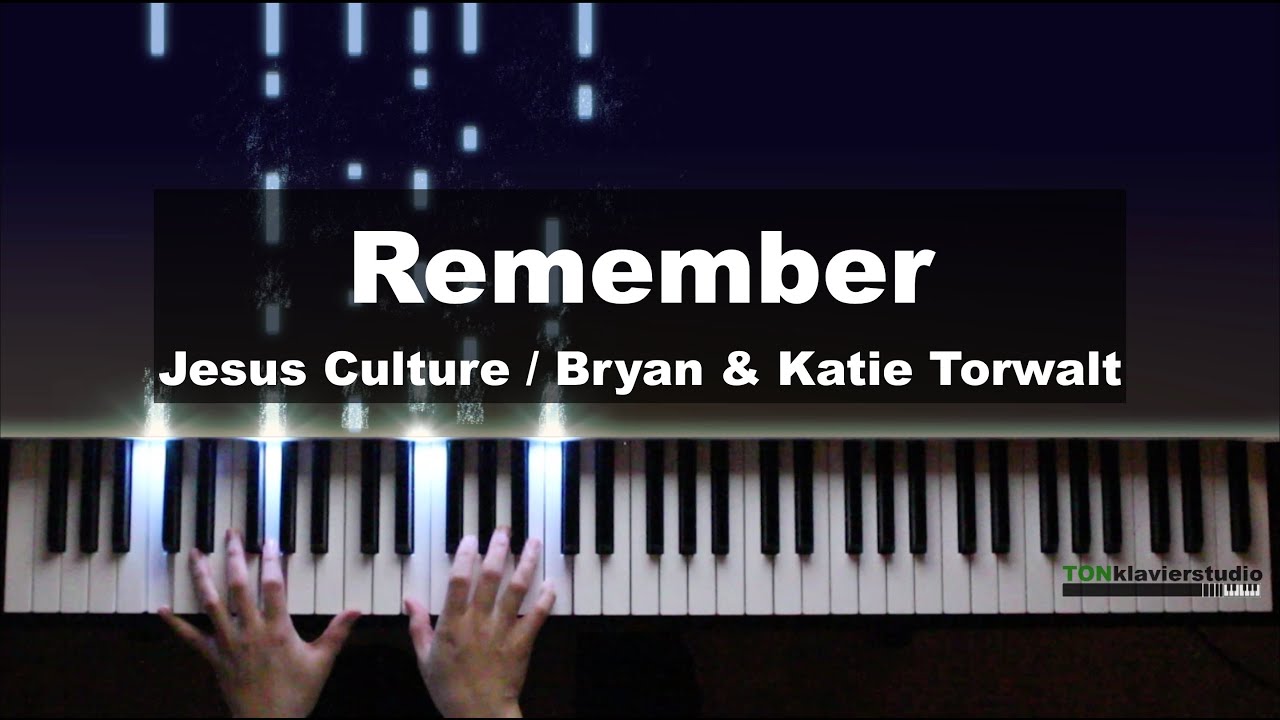Jesus Culture / Bryan & Katie Torwalt - Remember ( Piano Cover )