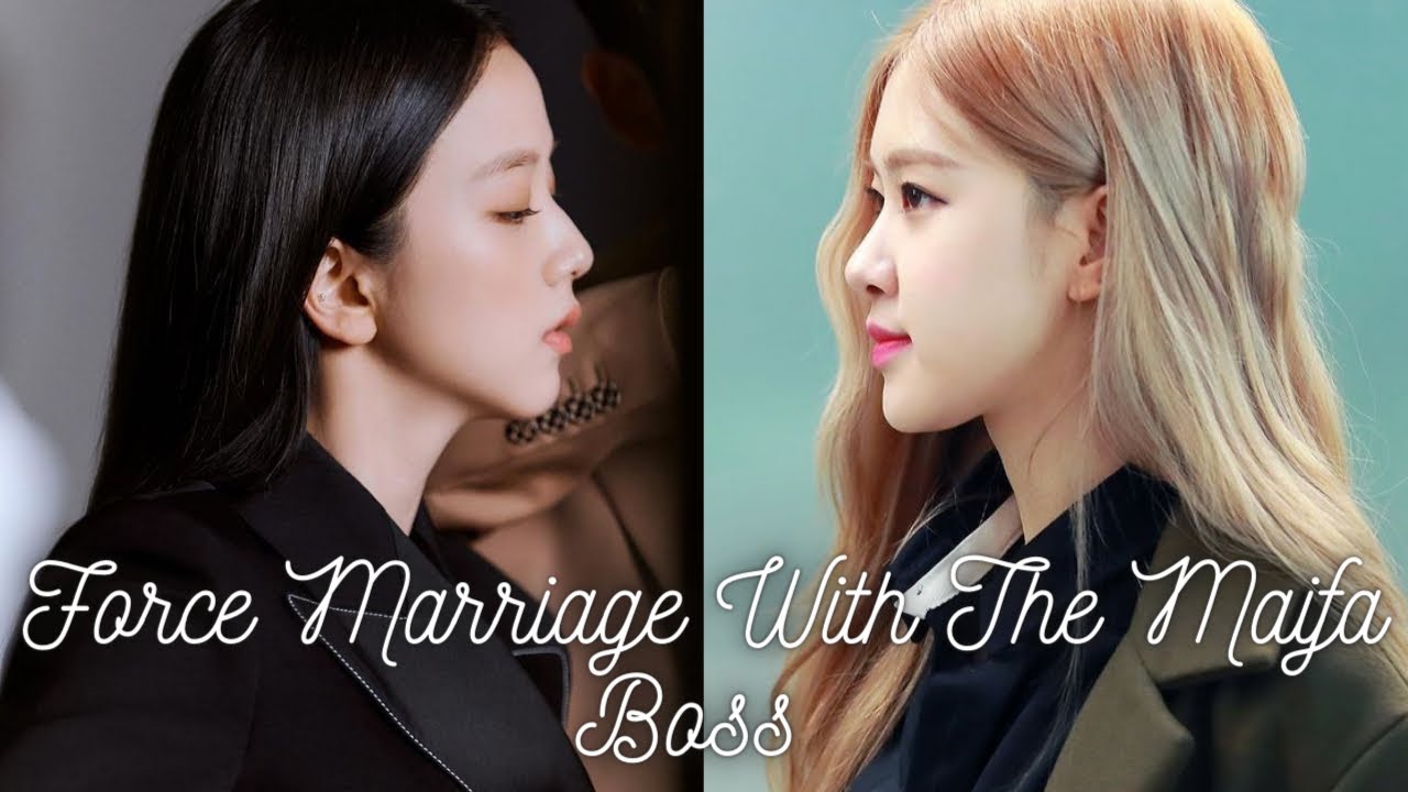 Chaesoo Oneshot || Force Marriage With The Mafia Boss