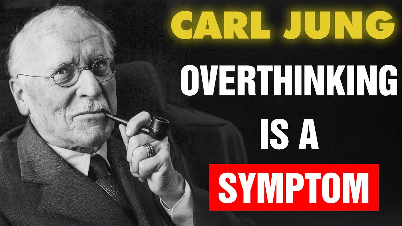 Carl Jung on the Real Cause of Chronic Overthinking