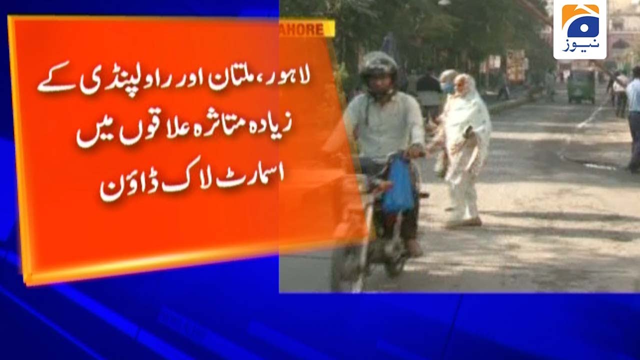 Smart lockdown imposed in several areas of Lahore, Multan, Rawalpindi