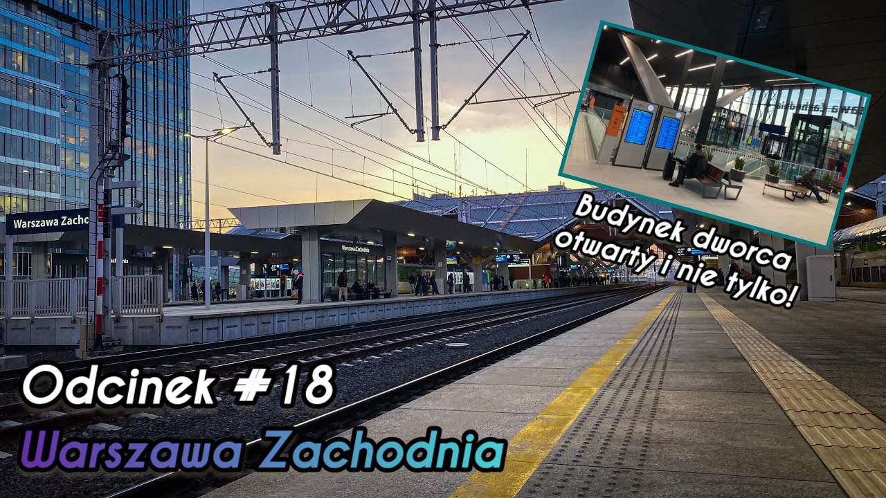 Warszawa Zachodnia - koniec (prawie) budowy!