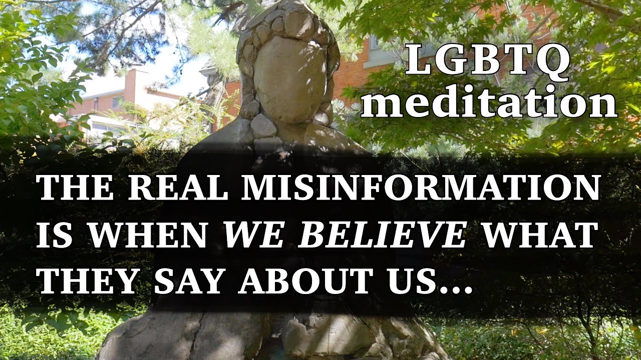 LGBTQ Guided Meditation: Misinformation and Self Love (how to cope, equanimity, overcoming shame)