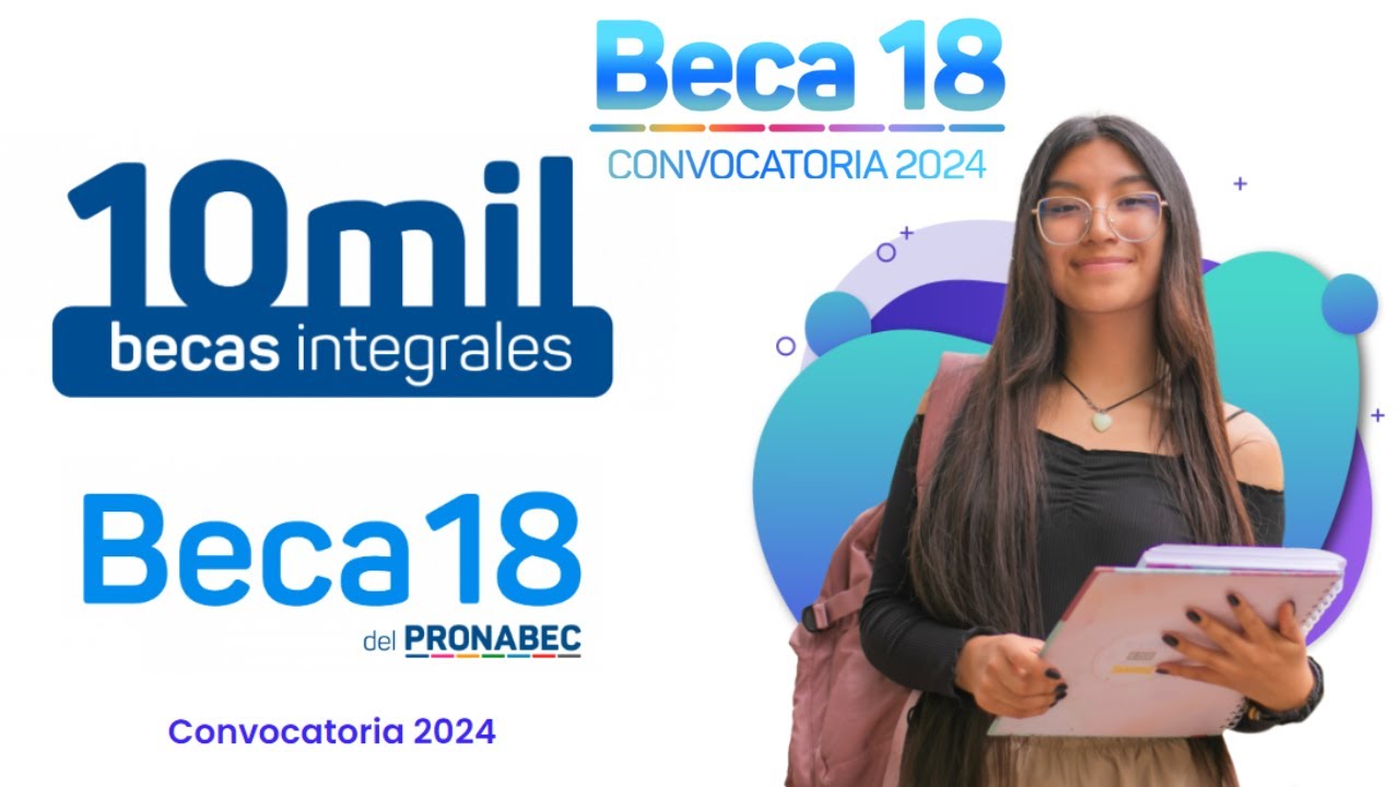 🔥Todo Sobre BECA 18 2024 y las 10000 Becas, Requisitos, Modalidades, Beneficios, Cronograma y Más🚀