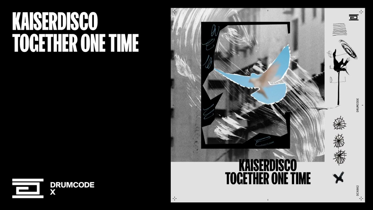 Kaiserdisco - Together One Time | Drumcode
