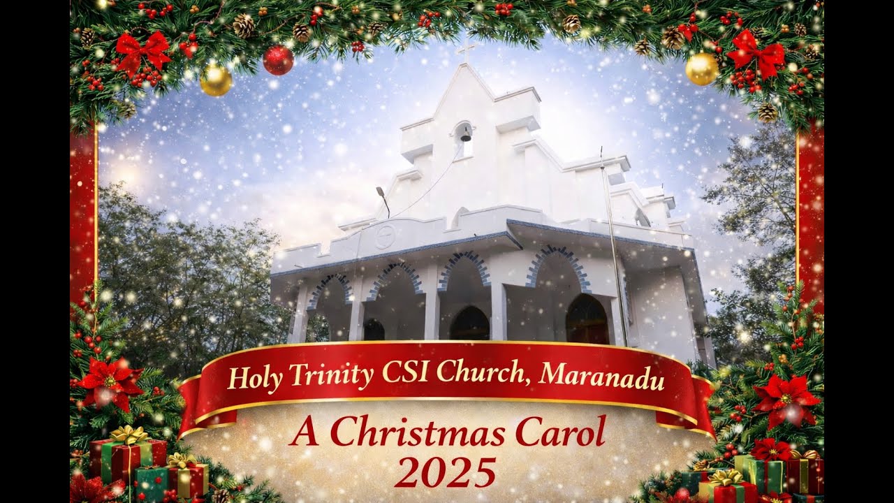 A Christmas Carol 2025 | Holy Trinity CSI Church, Maranad