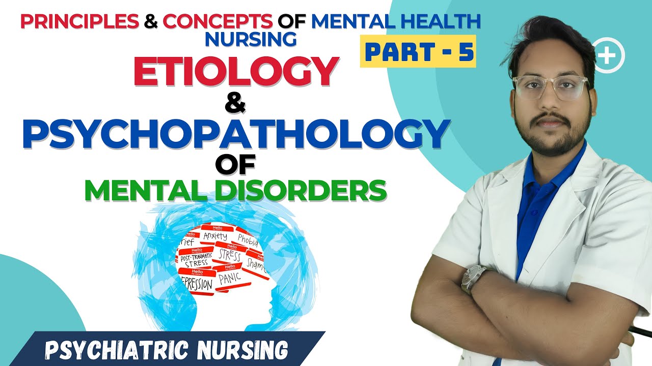Etiology & Psychopathology Of Mental Disorder | Psychiatry Unit-2 | Mental Health Nursing | Part-5