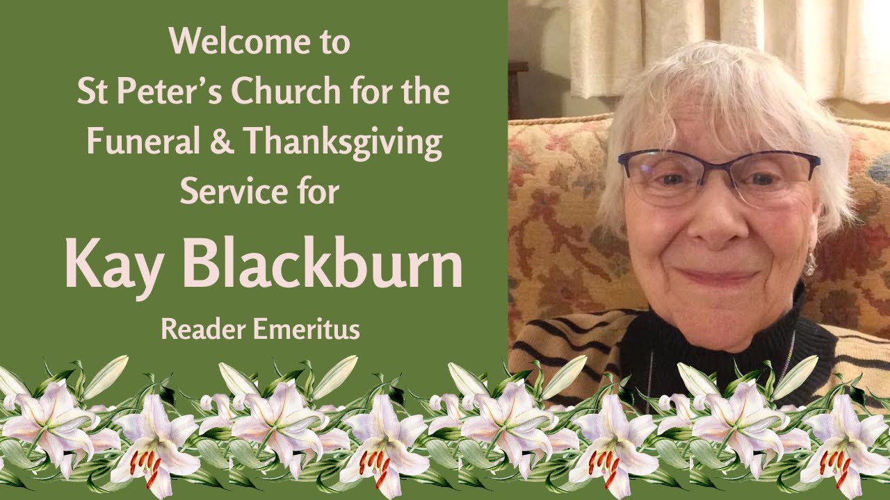 The Service of Thanksgiving and Remembrance for Kay Blackburn