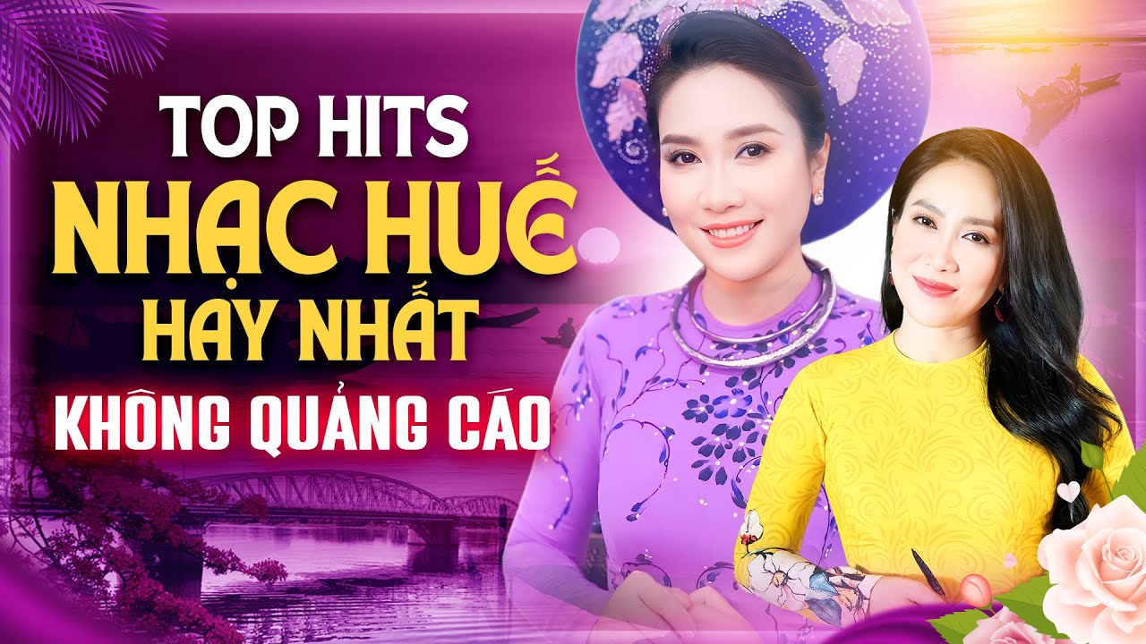 NÀNG THƠ XỨ HUẾ VỚI TUYỆT PHẨM NHẠC  XỨ HUẾ CHỌN LỌC HAY NHẤT MỌI THỜI ĐẠI NGHE LÀ GHIỀN