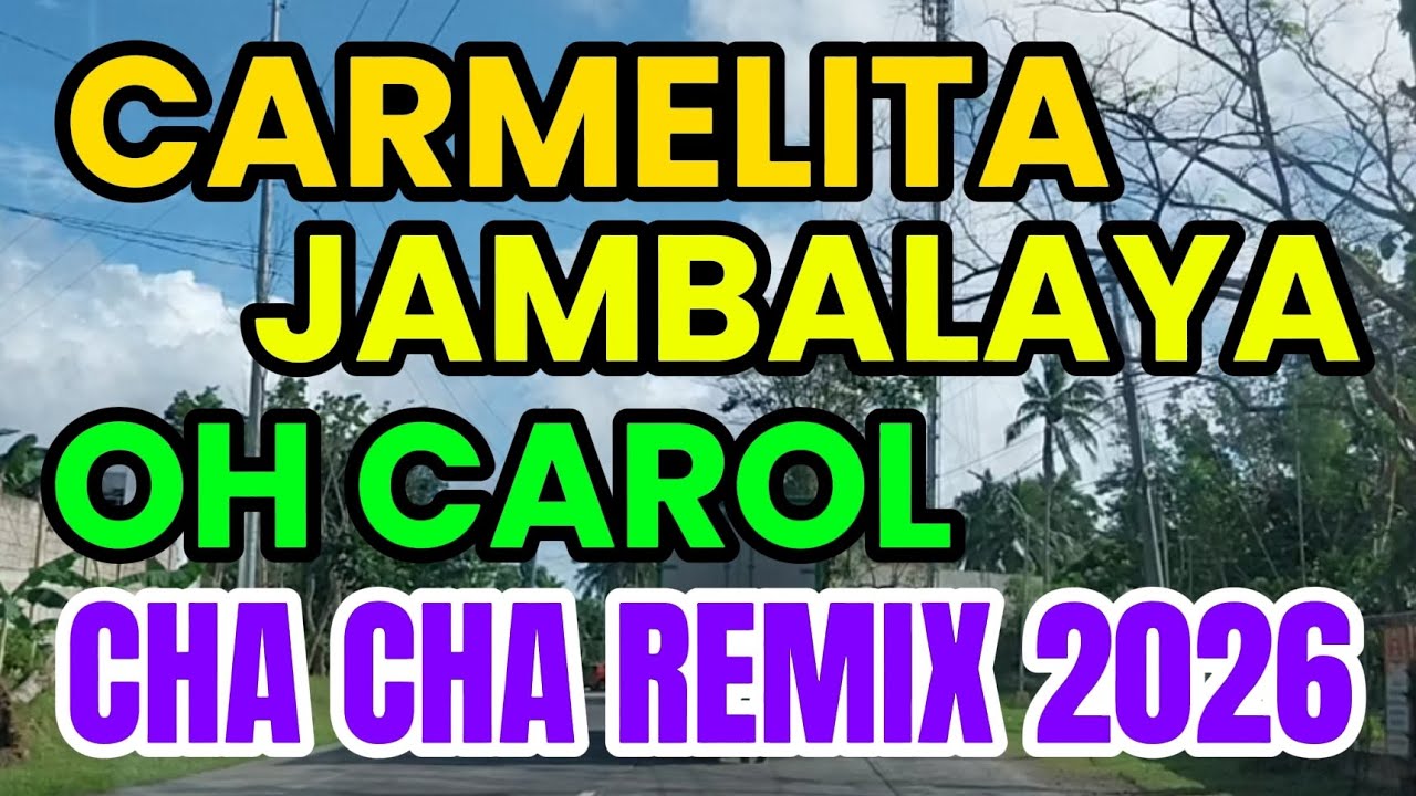 💥VIRAL TIKTOK💥CARMELITA💥JAMBALAYA💥OH CAROL💥CHA CHA REMIX 2025💥#roadtripbicol