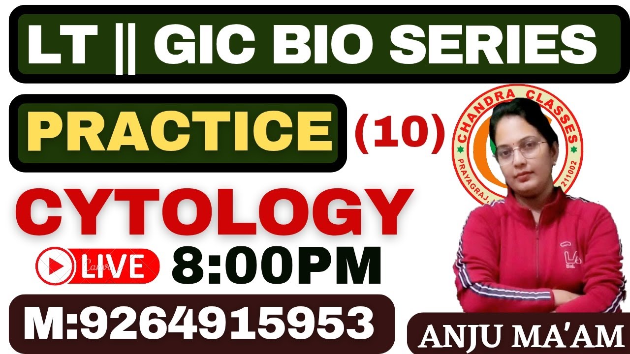 LT ll GIC BIOLOGY SERIES ||CYTOLOGY || PRACTICE 