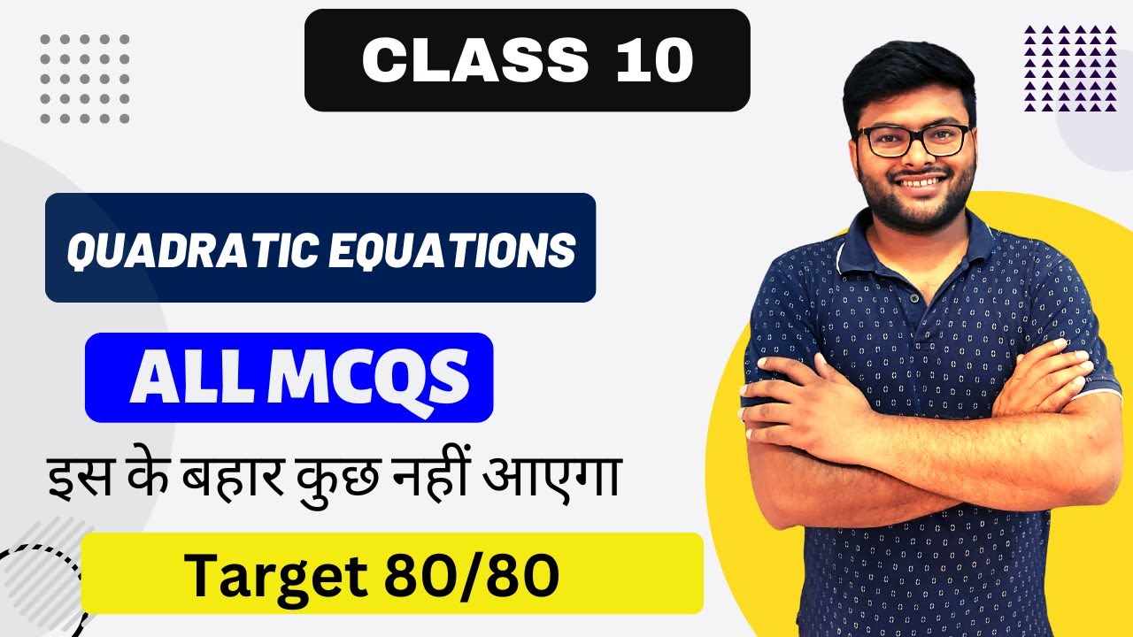 Quadratic Equations MCQs Class 10 I Class 10 Maths I All Imp MCQ on Quadratic Equations I Ashish Sir