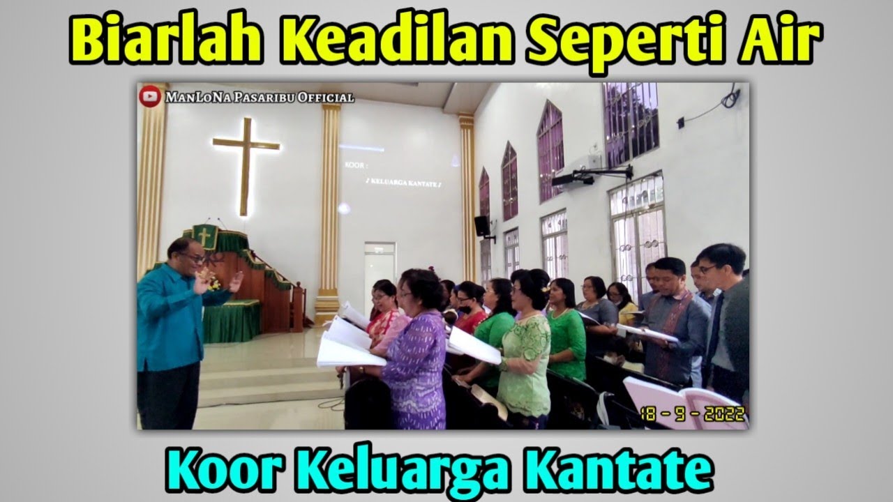 BIARLAH KEADILAN SEPERTI AIR - KOOR KELUARGA KANTATE HKBP TEBING TINGGI - DI HKBP TEBING TINGGI