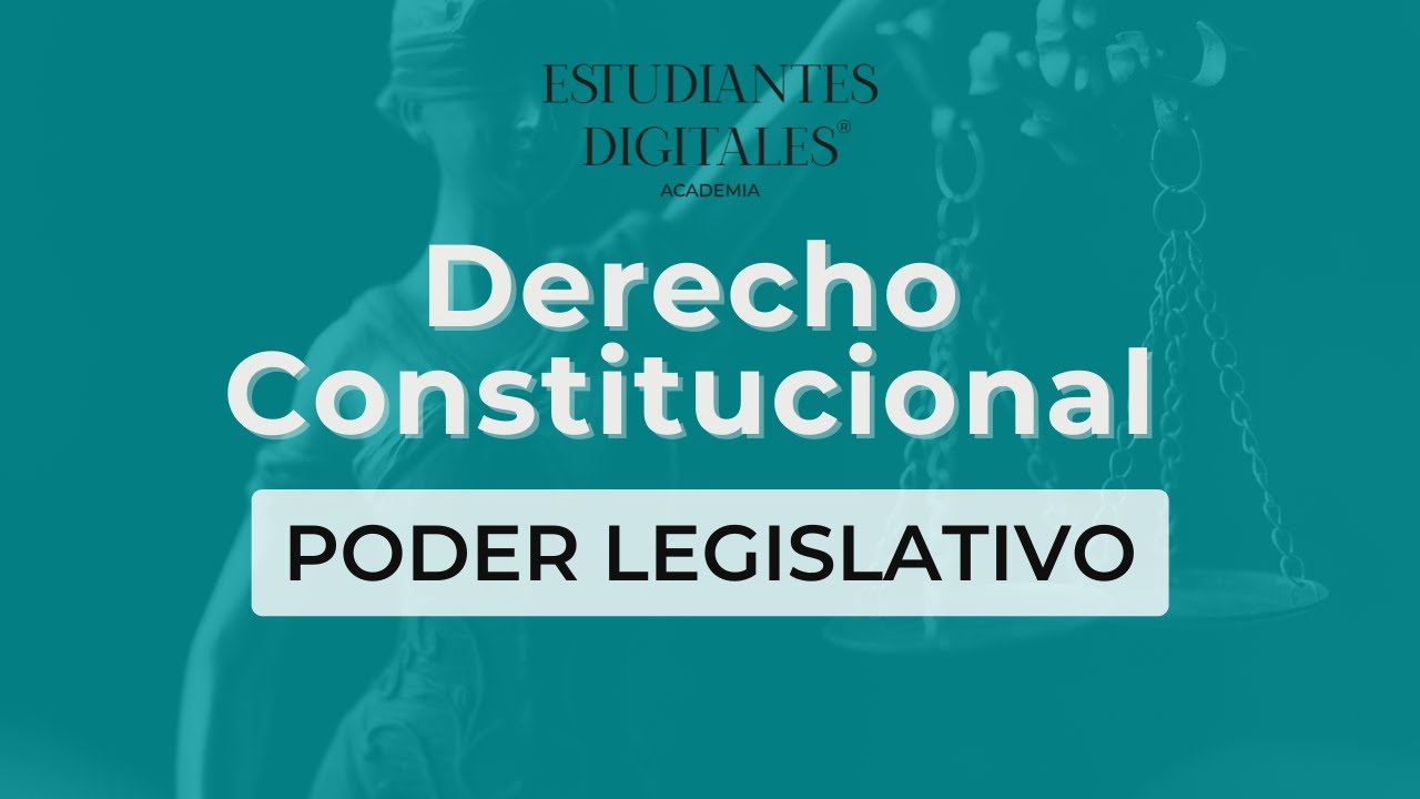 Clase de Derecho Constitucional por Estudiantes Digitales. Tema: Poder legislativo